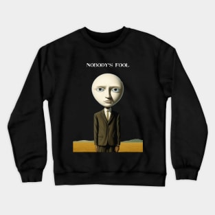 Fool: Nobody's Fool   on a dark (Knocked Out) background Crewneck Sweatshirt